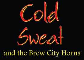 Cold Sweat And The Brew City Horns
